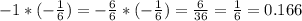 -1*(-\frac{1}{6} )=-\frac{6}{6}*(-\frac{1}{6})=\frac{6}{36}=\frac{1}{6}=0.166