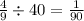 \frac{4}{9} \div 40 = \frac{1}{90}