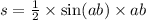 s = \frac{1}{2} \times \sin(ab) \times ab \\