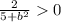 \frac{2}{5+b^2}0