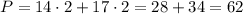 P=14 \cdot 2+17 \cdot 2=28+34=62