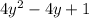 4y^2 - 4y + 1