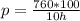 p=\frac{760*100}{10h}