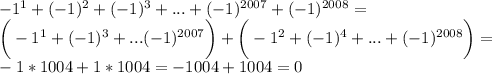 -1^1+(-1)^2+(-1)^3+...+(-1)^{2007}+(-1)^{2008}=\\\bigg(-1^1+(-1)^3+...(-1)^{2007}\bigg)+\bigg(-1^2+(-1)^4+...+(-1)^{2008}\bigg)=\\-1*1004+1*1004=-1004+1004=0