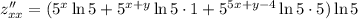 z''_{xx}=(5^x\ln5+5^{x+y}\ln5\cdot1+5^{5x+y-4}\ln5\cdot5)\ln5