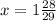 x = 1 \frac{28}{29}