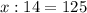 x:14 =125