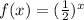 f(x)=(\frac{1}{2} )^{x}