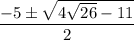 \dfrac{-5\pm\sqrt{4\sqrt{26}-11}}{2}