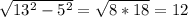 \sqrt{13^2-5^2} = \sqrt{8*18} = 12