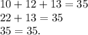 10+12+13=35\\22+13=35\\35=35.