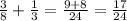 \frac{3}{8}+\frac{1}{3}=\frac{9+8}{24}=\frac{17}{24}