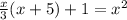 \frac{x}{3} (x+5)+1=x^{2}