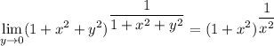 \displaystyle \lim_{y \to 0} (1+x^2+y^2)^{\displaystyle\frac{1}{1+x^2+y^2}}=(1+x^2)^{\displaystyle\frac{1}{x^2} }