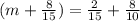 (m+\frac{8}{15} )=\frac{2}{15} +\frac{8}{10}