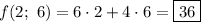 f(2;\ 6)=6\cdot2+4\cdot6=\boxed{36}