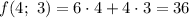 f(4;\ 3)=6\cdot4+4\cdot3=36