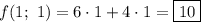 f(1;\ 1)=6\cdot1+4\cdot1=\boxed{10}