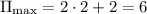 \Pi_{\max}=2\cdot2+2=6