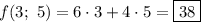 f(3;\ 5)=6\cdot3+4\cdot5=\boxed{38}