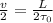 \frac{v}{2} = \frac{L}{2\tau_0}