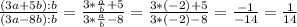 \frac{(3a+5b):b}{(3a-8b):b} =\frac{3*\frac{a}{b}+5 }{3*\frac{a}{b}-8 } =\frac{3*(-2)+5}{3*(-2)-8} =\frac{-1}{-14} =\frac{1}{14}