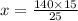 x = \frac{140 \times 15 }{25}