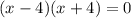 \displaystyle (x-4)(x+4)=0