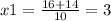 x1 = \frac{16 + 14}{10} = 3