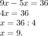 9x-5x=36\\4x=36\\x=36:4\\x=9.