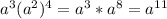 a^{3}(a^{2})^{4}=a^{3}*a^{8}=a^{11}