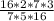 \frac{16*2*7*3}{7*5*16}