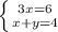 \left \{ {{3x=6} \atop {x+y=4}} \right.