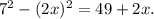 7^2-(2x)^2=49+2x.\\