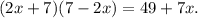 (2x+7)(7-2x)=49+7x.