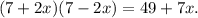 (7+2x)(7-2x)=49+7x.