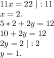 11x=22\ |:11\\x=2.\\5*2+2y=12\\10+2y=12\\2y=2\ |:2\\y=1.