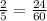 \frac{2}{5}= \frac{24}{60}