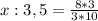 x:3,5=\frac{8*3}{3*10}