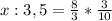 x:3,5=\frac{8}{3}*\frac{3}{10}