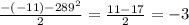 \frac{-(-11)-289^{2} }{2}=\frac{11-17}{2}=-3