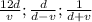 \frac{12d}{v}; \frac{d}{d-v}; \frac{1}{d+v}