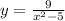 y = \frac{9}{ {x}^{2} - 5 }