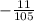 -\frac{11}{105}