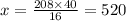 x = \frac{208 \times 40}{16} = 520