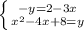 \left \{ {{-y=2-3x} \atop {x^2-4x+8=y}} \right.