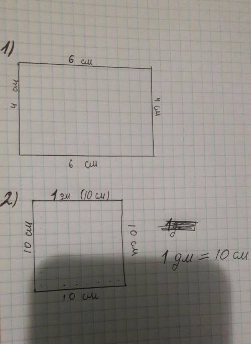 Постройте: 1) прямоугольник со сторонами 4 см и 6 см; 2) квадрат со стороной 1 дм.​
