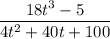 \displaystyle \frac{18t^3-5}{4t^2+40t+100}