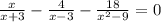 \frac{x}{x+3}- \frac{4}{x-3}- \frac{18}{x^{2} -9} =0\\