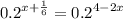 \displaystyle {0.2}^{ x + \frac{1}{6} } = {0.2}^{4 - 2x}